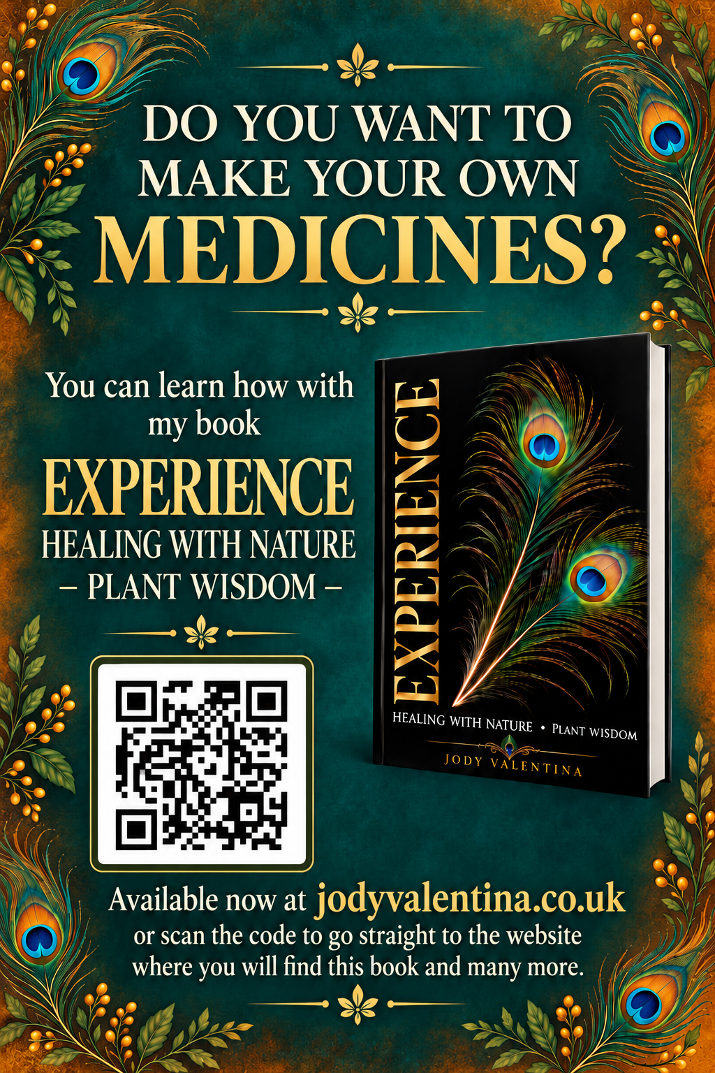 Learn to make your own medicines with Experience Healing with Nature: Plant Wisdom by Jody Valentina. Available at jodyvalentina.co.uk.